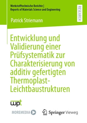 Entwicklung und Validierung einer Prüfsystematik zur Charakterisierung von additiv gefertigten Thermoplast-Leichtbaustrukturen