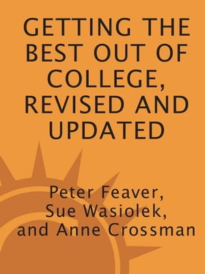 Getting the Best Out of College, Revised and Updated