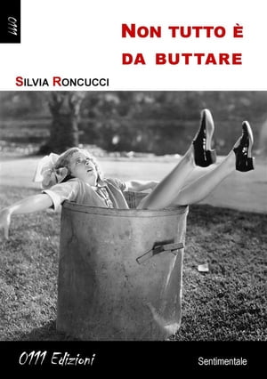 Non tutto ? da buttare【電子書籍】[ Silvia