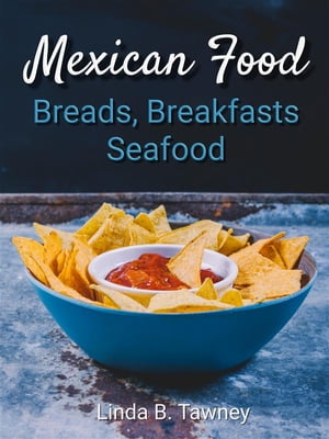 Mexican Food Breads Breakfasts and Seafood