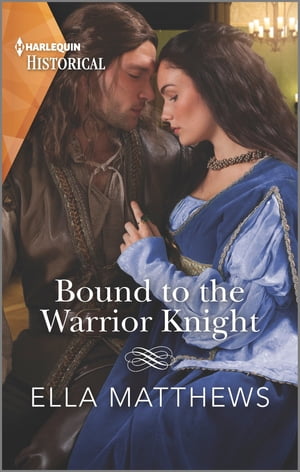 Bound to the Warrior Knight【電子書籍】[ Ella Matthews ]