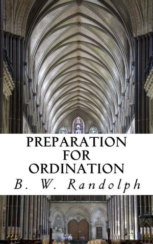 Preparation for OrdinationŻҽҡ[ B. W. Randolph ]