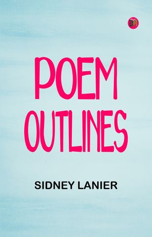 ŷKoboŻҽҥȥ㤨Poem OutlinesŻҽҡ[ Sidney Lanier ]פβǤʤ158ߤˤʤޤ