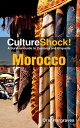 CultureShock! Morocco A Survival Guide to Customs and Etiquette【電子書籍】[ Orin Hargraves ]
