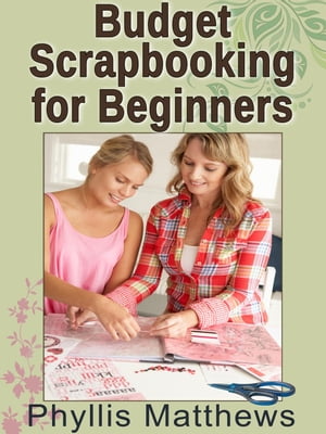 Budget Scrapbooking For Beginners