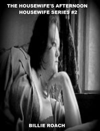 ŷKoboŻҽҥȥ㤨The Housewife's Afternoon: Housewife Series #2Żҽҡ[ Billie Roach ]פβǤʤ111ߤˤʤޤ