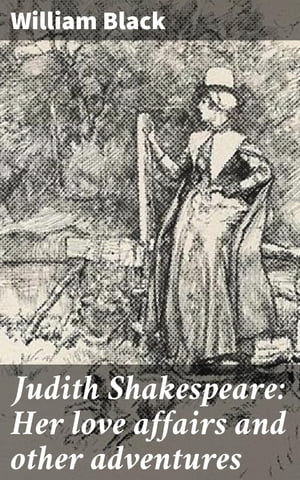 Judith Shakespeare: Her love affairs and other adventures