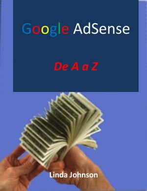 Google AdSense de A a Z【電子書籍】[ Max Editorial ]