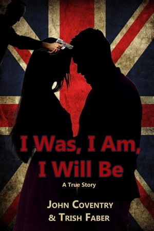 I Was, I Am, I Will Be: A True Story