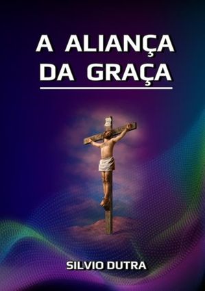 A Alian?a Da Gra?a【電子書籍】[ Silvio Dutra ]