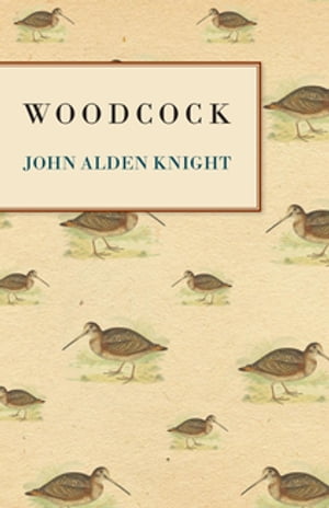 Woodcock【電子書籍】[ John Alden Knight ]