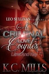 A Criminal Love Couples 2 Lane & Kay【電子書籍】[ K.C. Mills ]