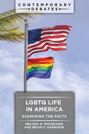 LGBTQ Life in America Examining the Facts