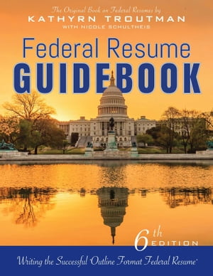 Federal Resume Guidebook, 6th Ed