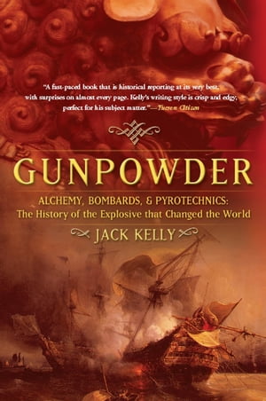 Gunpowder Alchemy, Bombards, and Pyrotechnics: The History of the Explosive that Changed the World