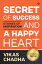 Secret of Success and a Happy Heart Stories of InspirationŻҽҡ[ Vikas Chadha ]