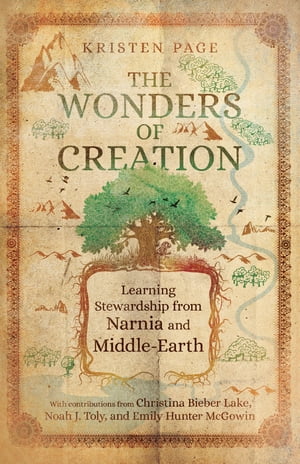The Wonders of Creation Learning Stewardship from Narnia and Middle-Earth