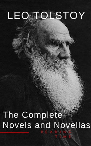 Leo Tolstoy: The Complete Novels and Novellas