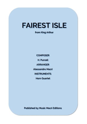 FAIREST ISLE from King Arthur by H. Purcell for Horn Quartet【電子書籍】 Alessandro Macr