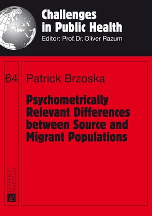 Psychometrically Relevant Differences between Source and Migrant Populations