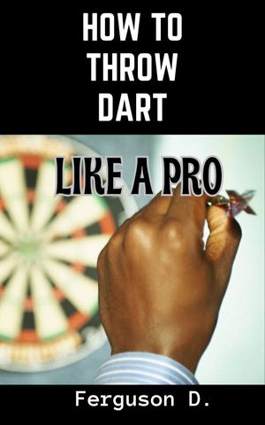 HOW TO THROW DART