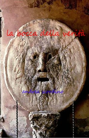 La Bocca della Verit?【電子書籍】[ Andrea 