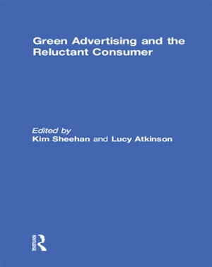 Green Advertising and the Reluctant Consumer