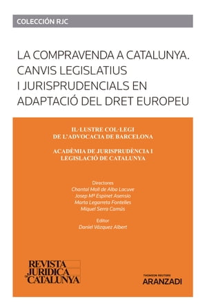 La compravenda a Catalunya. Canvis legislatius i jurisprudencials en adaptació del Dret Europeu