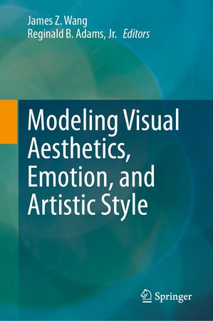 楽天楽天Kobo電子書籍ストアModeling Visual Aesthetics, Emotion, and Artistic Style【電子書籍】