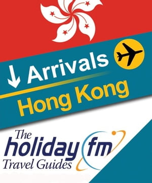 The Holiday FM Guide to Hong Kong