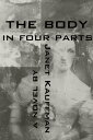 The Body in Four Parts【電子書籍】[ Janet 