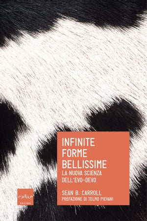 Infinite forme bellissime. La nuova scienza dell 039 Evo-Devo【電子書籍】 Sean B. Carroll