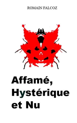 Affamé, Hystérique et Nu