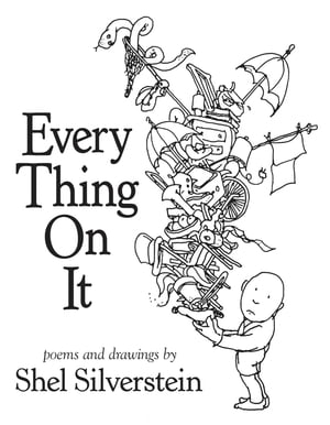 Every Thing On It【電子書籍】 Shel Silverstein