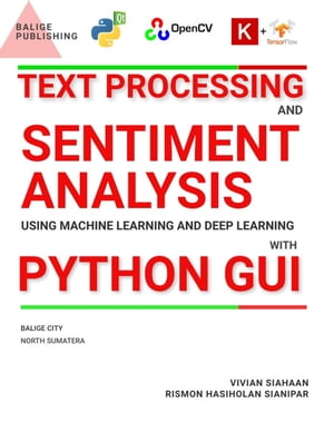TEXT PROCESSING AND SENTIMENT ANALYSIS USING MACHINE LEARNING AND DEEP LEARNING WITH PYTHON GUI