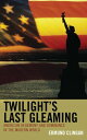Twilight's Last Gleaming American Hegemony and Dominance in the Modern World【電子書...
