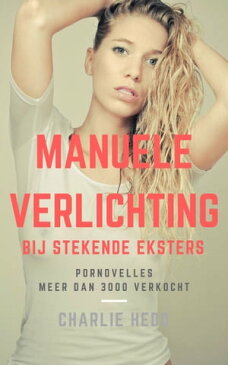 Manuele Verlichting bij Stekende Eksters【電子書籍】[ Charlie Hedo ]