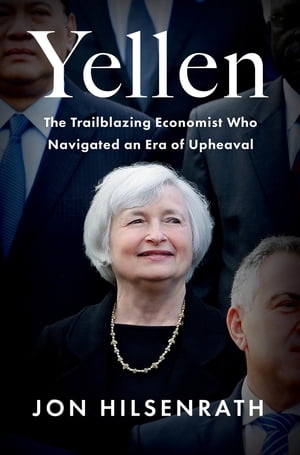 Yellen The Trailblazing Economist Who Navigated an Era of Upheaval