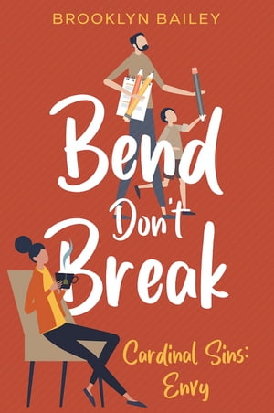 Bend Don 039 t Break Cardinal Sins: Envy A Closed Door, New Adult, Single Parent Romance【電子書籍】 Brooklyn Bailey