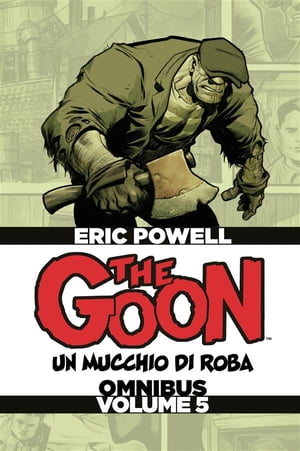 The Goon Omnibus - Volume 5【電子書籍】[ Eric Powell ]