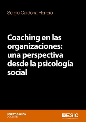Coaching en las organizaciones: una perspectiva desde la psicolog?a social