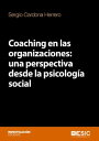 Coaching en las organizaciones: una perspectiva desde la psicolog?a social