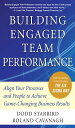 Building Engaged Team Performance: Align Your Processes and People to Achieve Game-Changing Business Results【電子書籍】 Dodd Starbird