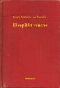 El capit?n veneno【電子書籍】[ Pedro Antonio de Alarc?n ]