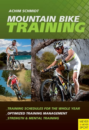 Mountain Bike Training【電子書籍】[ Achim Schmidt ]