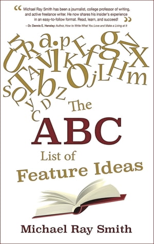 The ABC List of Feature Ideas for Bloggers and Freelance Writers
