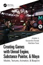 Creating Games with Unreal Engine, Substance Painter, Maya Models, Textures, Animation, Blueprint【電子書籍】 Kassandra Arevalo