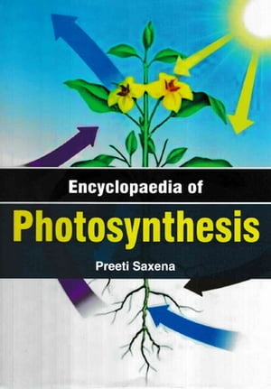 Encyclopaedia of PhotosynthesisŻҽҡ[ Preeti Saxena ]