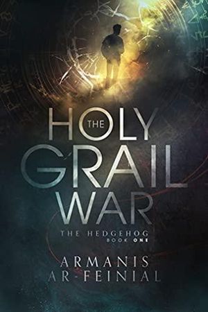 The Hedgehog The Holy Grail War, #1【電子書籍】[ Armanis Ar-feinial ]