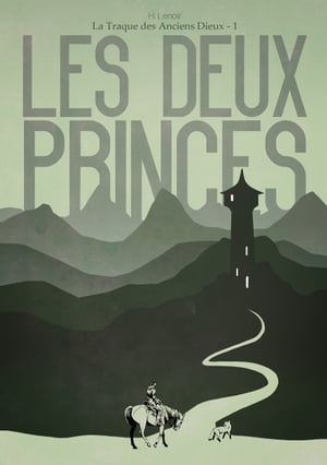 La Traque des Anciens Dieux - Tome 1 : Les Deux Princes